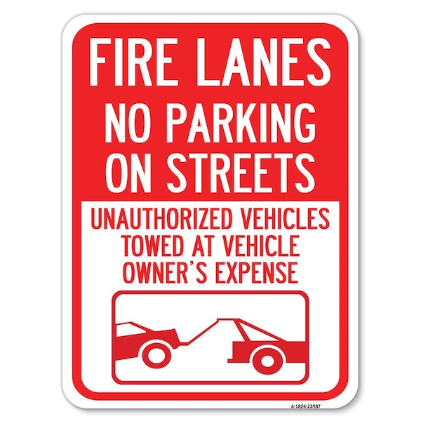 Fire Lanes No Parking on Streets Unauthorized Vehicles Towed at Owner Expense Aluminum, A-1824-23987
